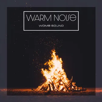 Warm Noise by Womb Sound