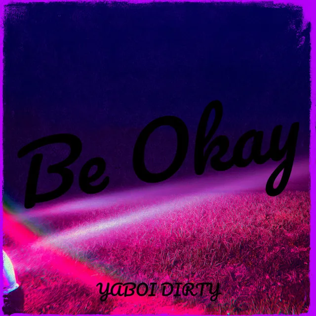 Be Okay