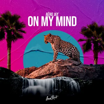 On My Mind by Aéro Jay