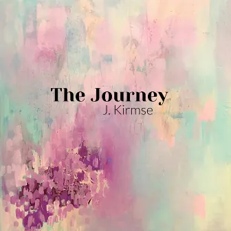 The Journey by J Kirmse