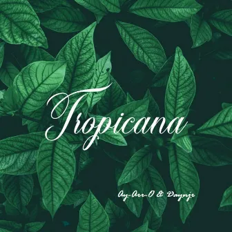 Tropicana by Ay-Arr-O