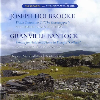 Holbrooke: Violin Sonata No. 2 - Bantock: Viola Sonata No. 1 by Matthew Rickard