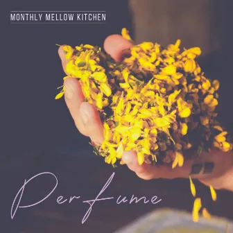 Perfume by Mellow Kitchen