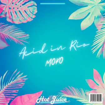 Acid in Rio by Moko