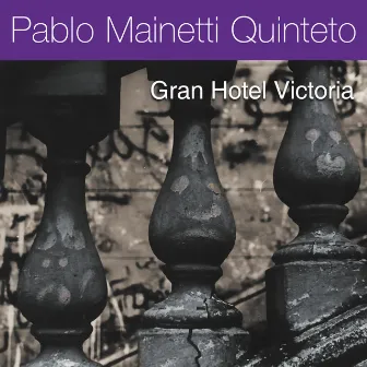 Gran Hotel Victoria by Pablo Mainetti