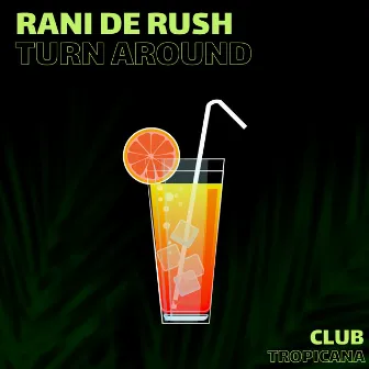 Turn Around by Rani De Rush