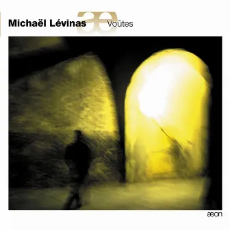 Lévinas: Voûtes by Michaël Lévinas