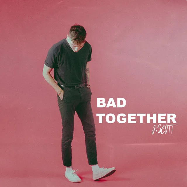 Bad Together