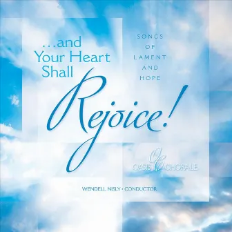 And Your Heart Shall Rejoice! by Wendell Nisly