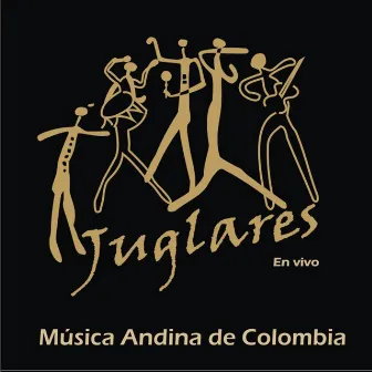 Música Andina de Colombia, Vol. 1 by Juglares