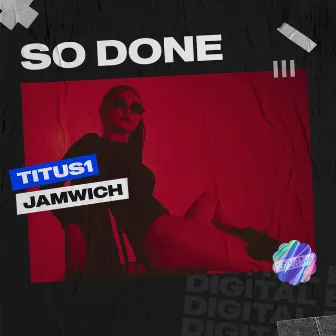 So Done by Jamwich