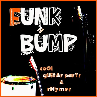 Funk N Bump Cool Guitar Parts & Rhymes by Funky Brewster