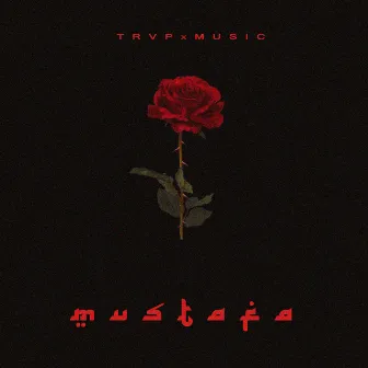 Mustafa by T R V P x M U S I C