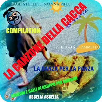 La canzone della cacca compilation (Dance Version,Canzoni e balli di gruppo per bambini) by Tonio