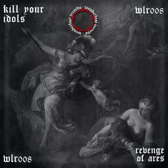 Revenge of Ares by Kill Your Idols