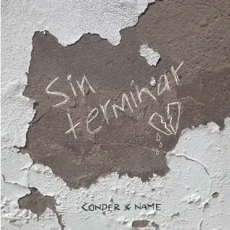 Sin Terminar by Conder