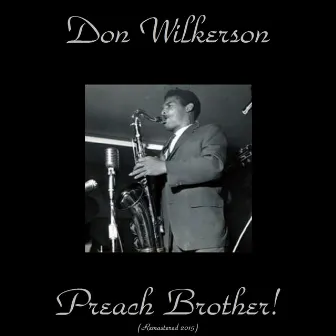 Preach Brother! (Remastered 2015) by Don Wilkerson