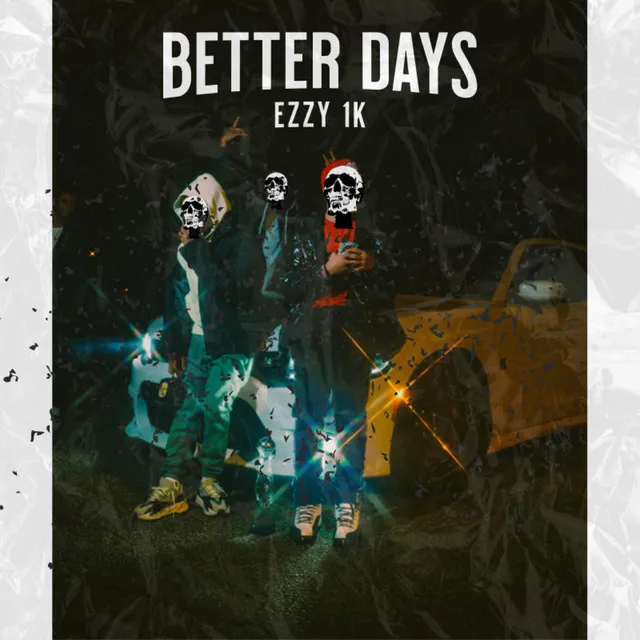 BETTER DAYS