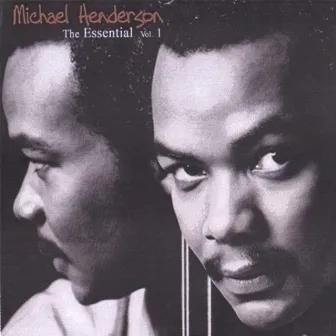 The Essential Michael Henderson Vol. 1 by Michael Henderson