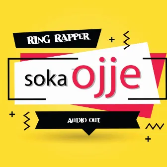 Soka Ojje by Ring Rapper