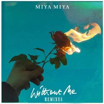 Without Me (Remixes) by MIYA MIYA