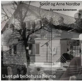 Livet på bedehusa heime by Torolf Nordbø