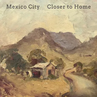 Closer To Home by Mexico City