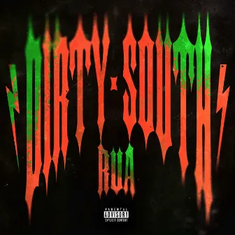 DIRTY SOUTH by Rua