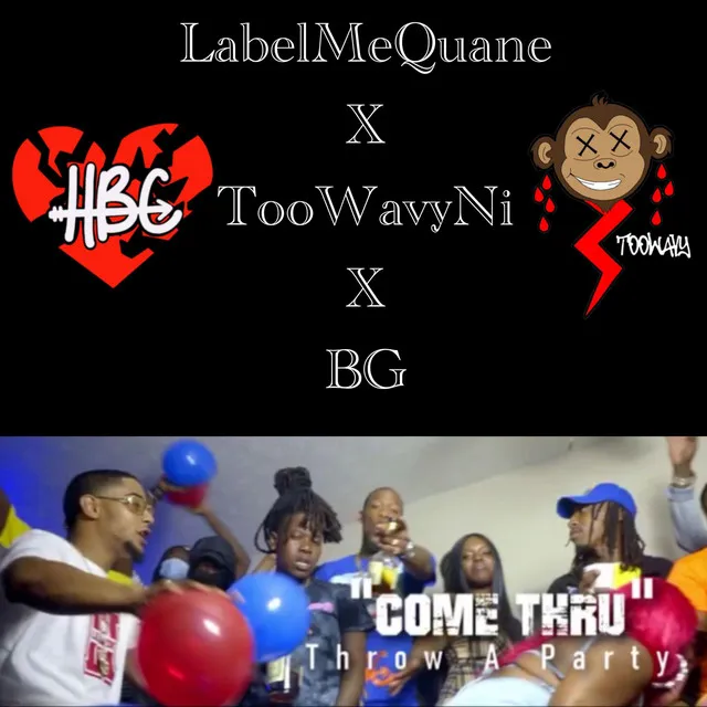 Come Thru (Throw a Party) [feat. LabelMeQuane & BG]