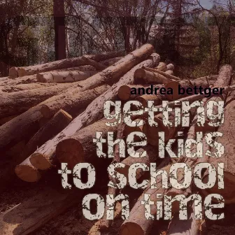 Getting the Kids to School on Time by Andrea Bettger