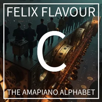 C (The Amapiano Alphabet, Lesson 3) by Felix Flavour