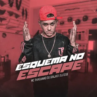 Esquema no Escape by Mc Thiaguinho Do Grajau