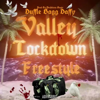 Valley Lockdown Freestyle by Duffle Bagg Daffy