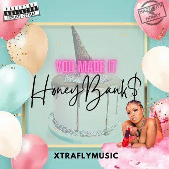 You Made It by Honey Banks