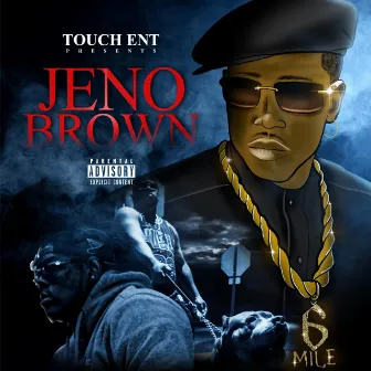 Jeno Brown by Jeno Cashh