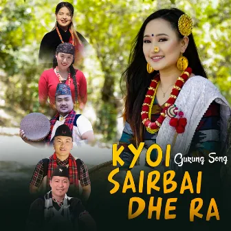 Kyoi Gurung Song Sairbai Dhera by Unknown Artist