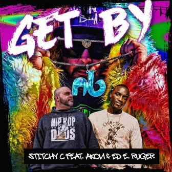 Get By (feat. Ed E. Ruger & Akon) by Stitchy C