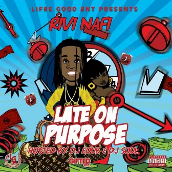 Late on Purpose by Rivi Nafi