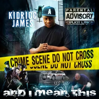 And I Mean This by Kidricc James