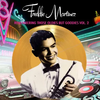 Remembering Those Oldies But Goodies Vol. 2 by Freddie Martinez