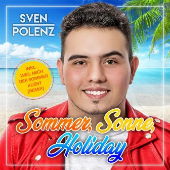 Sommer, Sonne, Holiday (Inkl. Weil mich der Sommer küsst - Remix) by Sven Polenz