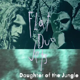 Daughter Of The Jungle (2024 Remaster) by Flat Duo Jets