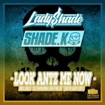 Look Antz Me Now E.P. by Lady Shade