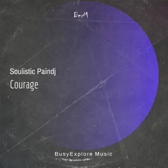 Courage by Soulistic PainDj