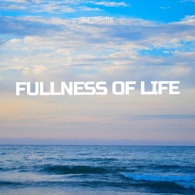 Fullness of Life