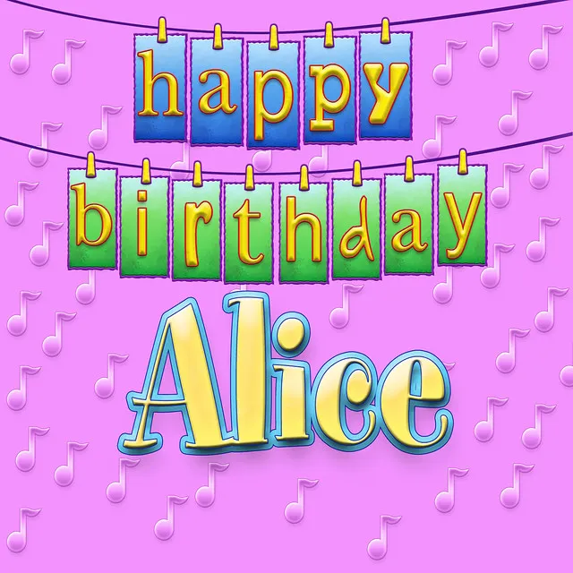 Happy Birthday Alice