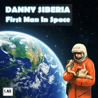 First Man In Space by Danny Siberia