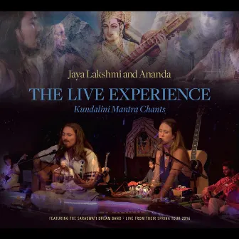 The Live Experience: Kundalini Mantra Chants by Jaya Lakshmi and Ananda