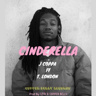 Cinderella (feat. T London) - Single by J Coppa