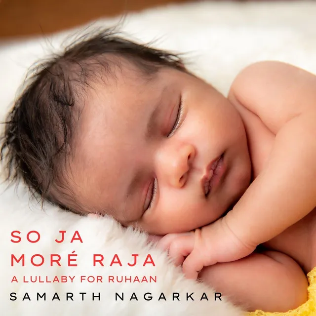 So Ja Moré Raja: A Lullaby For Ruhaan